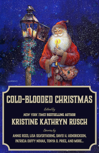 Cold-Blooded Christmas: A Holiday Anthology Edited by Kristine Kathryn Rusch