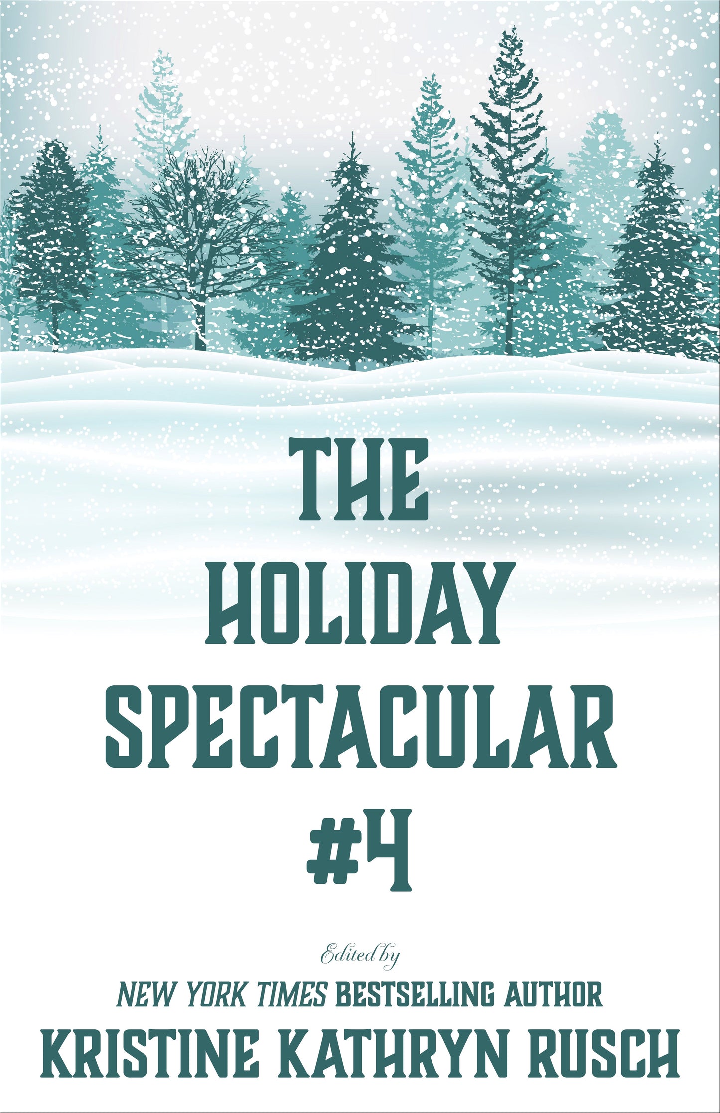 The Holiday Spectacular #4 Edited by Kristine Kathryn Rusch